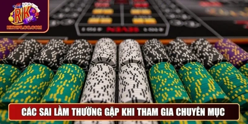 Các sai lầm thường gặp khi tham gia chuyên mục