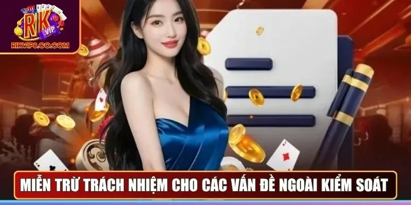 Miễn trừ trách nhiệm cho các vấn đề ngoài kiểm soát
