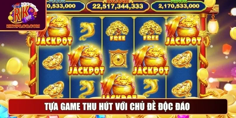 Tựa game thu hút với chủ đề độc đáo