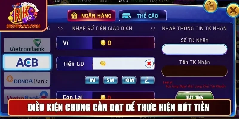 Điều kiện chung cần đạt để thực hiện rút tiền